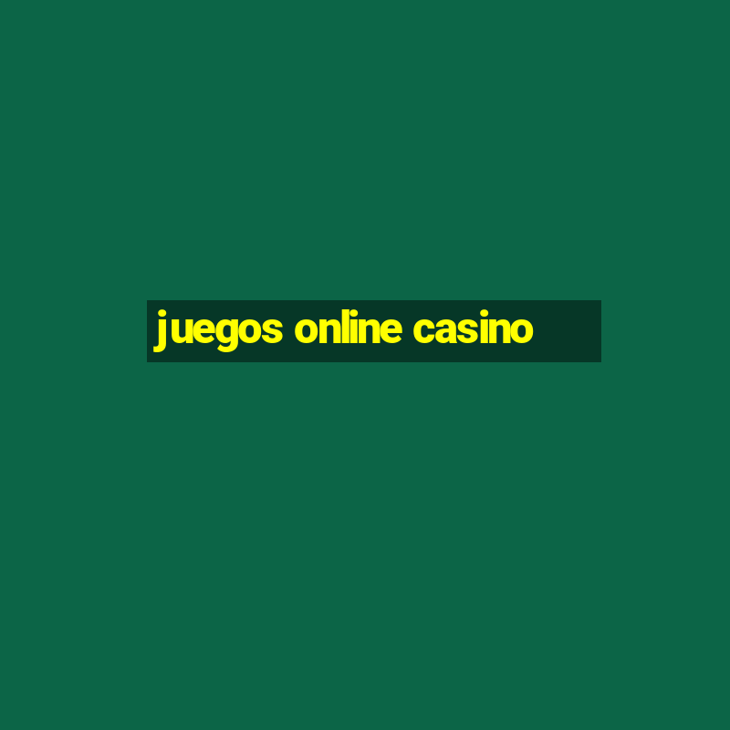 juegos online casino