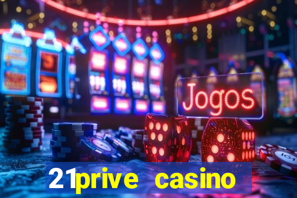 21prive casino bonus code