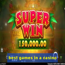 best games in a casino