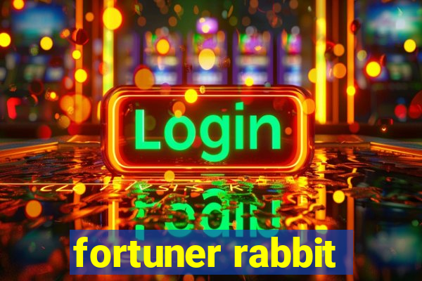 fortuner rabbit