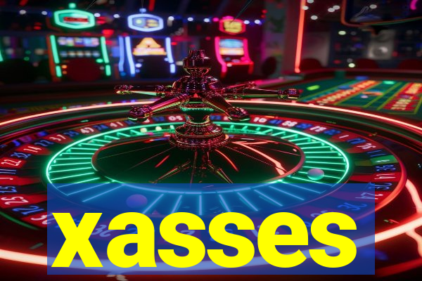 xasses