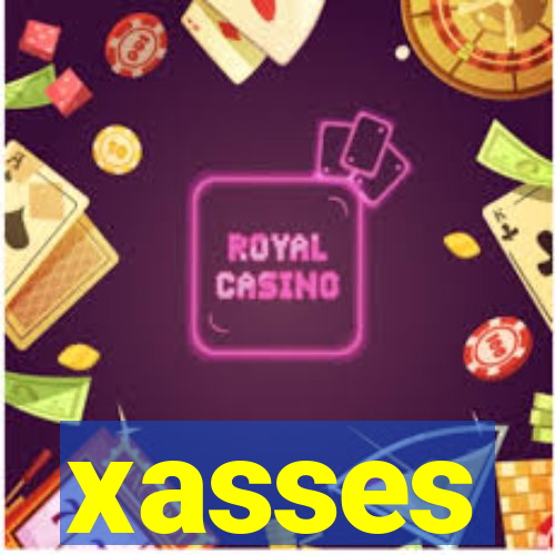 xasses