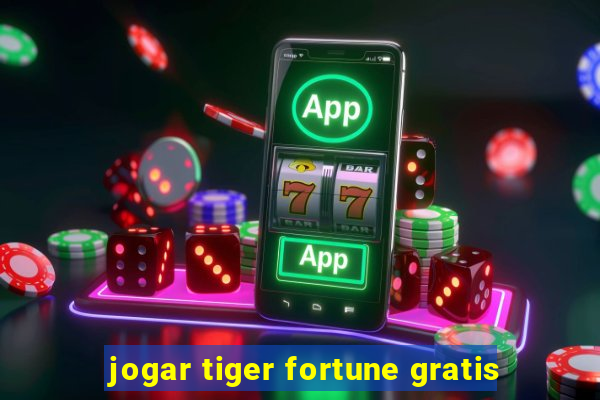 jogar tiger fortune gratis