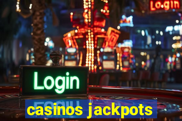 casinos jackpots