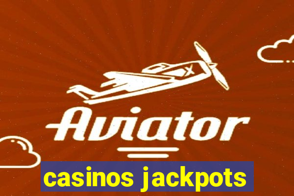 casinos jackpots