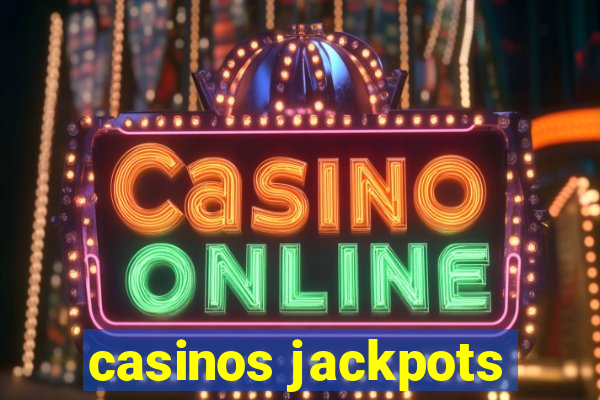 casinos jackpots