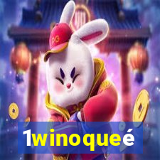 1winoqueé