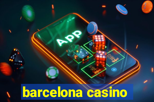 barcelona casino