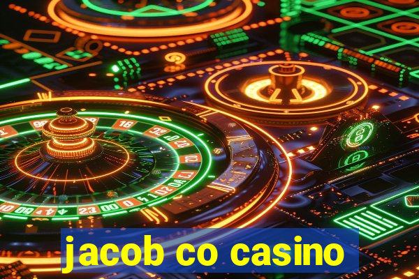 jacob co casino