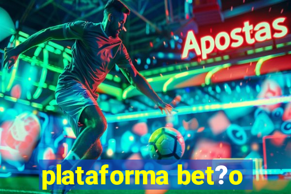 plataforma bet?o