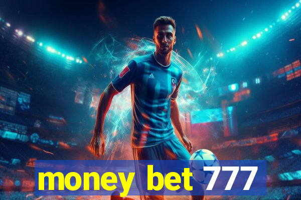 money bet 777