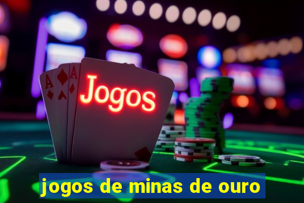 jogos de minas de ouro