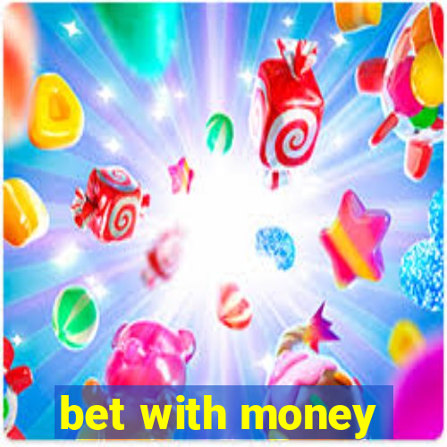 bet with money