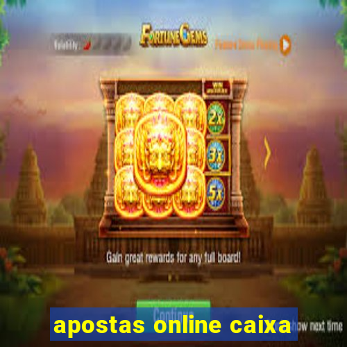 apostas online caixa