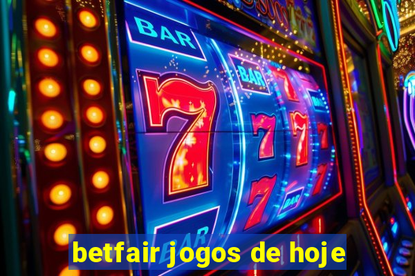 betfair jogos de hoje