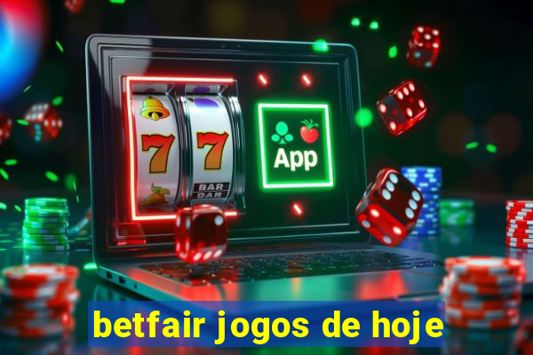 betfair jogos de hoje