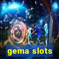 gema slots