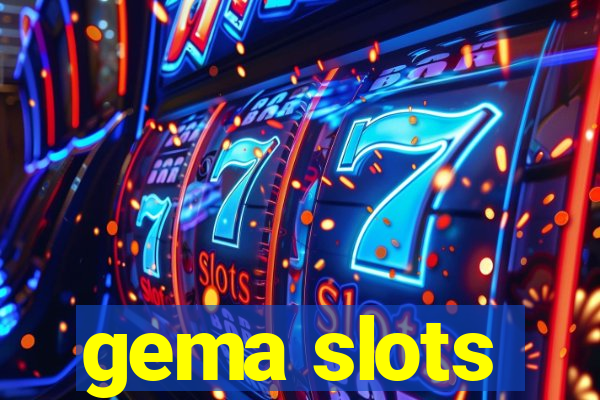 gema slots