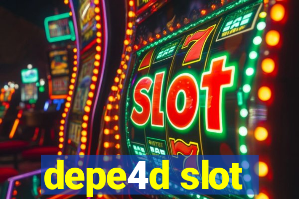 depe4d slot