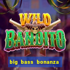 big bass bonanza slot demo