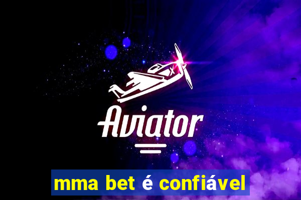 mma bet é confiável