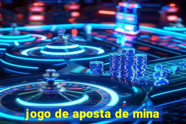 jogo de aposta de mina