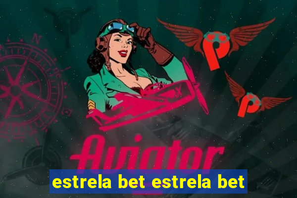 estrela bet estrela bet