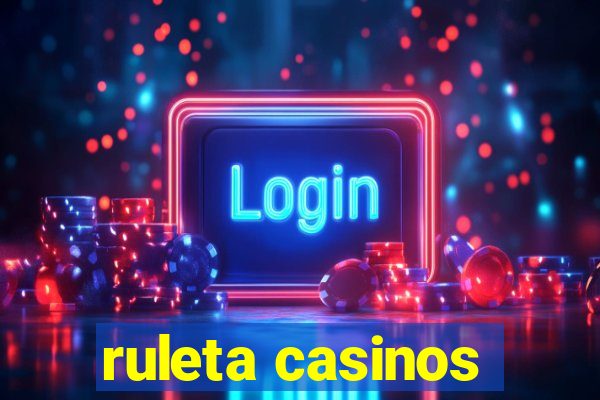 ruleta casinos