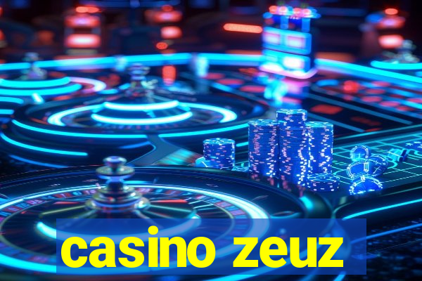 casino zeuz