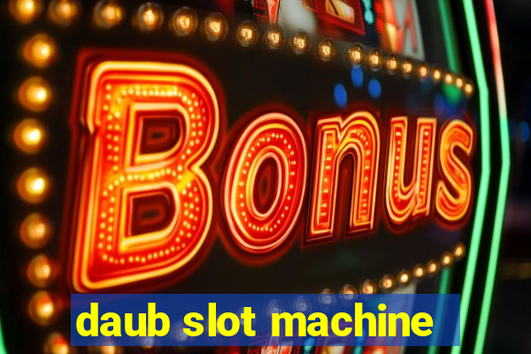 daub slot machine