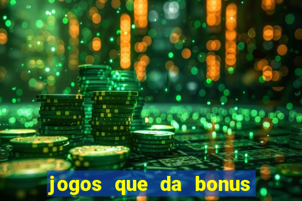 jogos que da bonus sem depósito