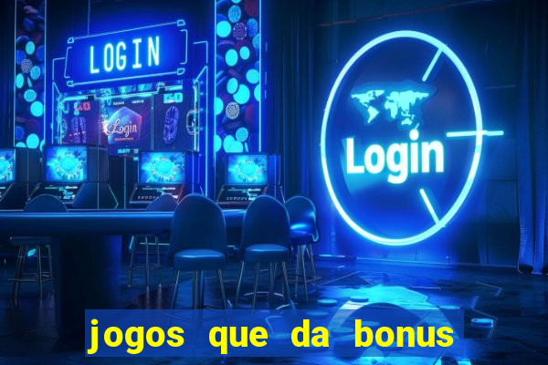 jogos que da bonus sem depósito