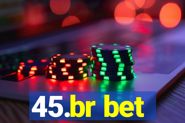 45.br bet