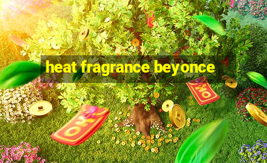 heat fragrance beyonce