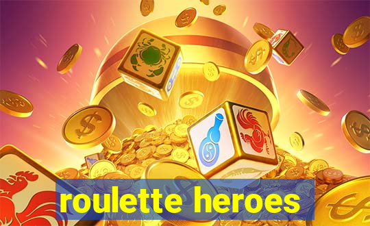 roulette heroes