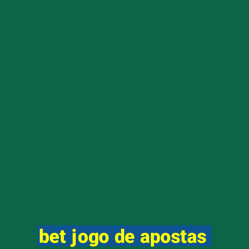 bet jogo de apostas