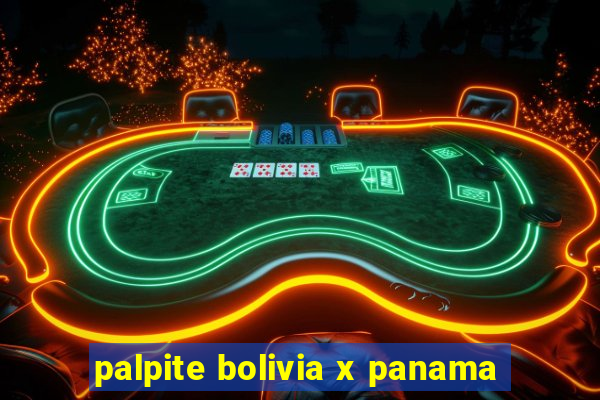 palpite bolivia x panama