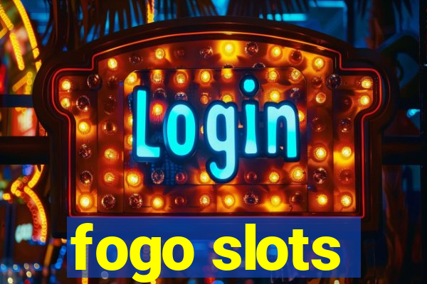 fogo slots