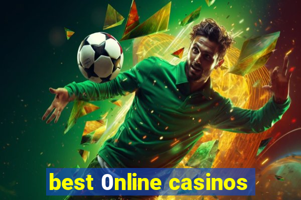 best 0nline casinos