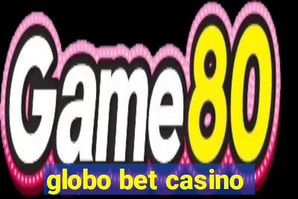 globo bet casino