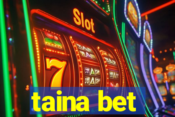 taina bet