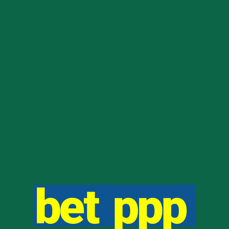 bet ppp