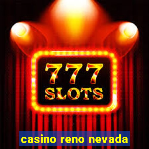 casino reno nevada