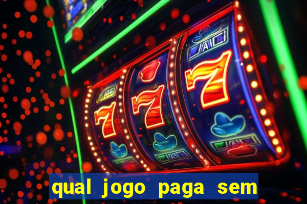 qual jogo paga sem precisar depositar