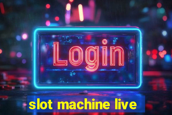 slot machine live