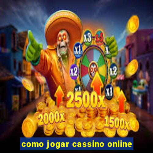 como jogar cassino online