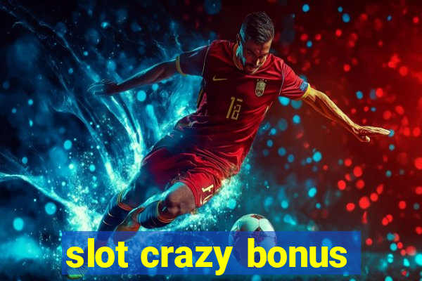 slot crazy bonus