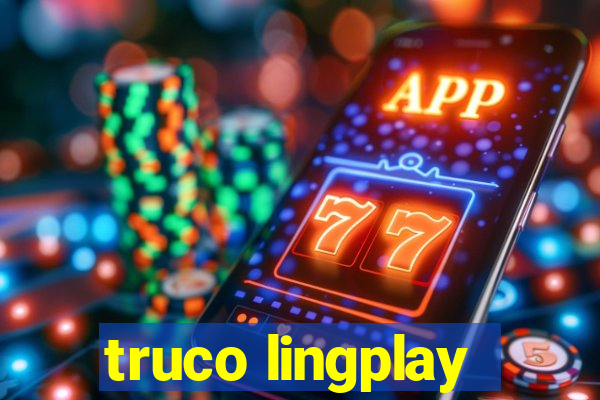 truco lingplay