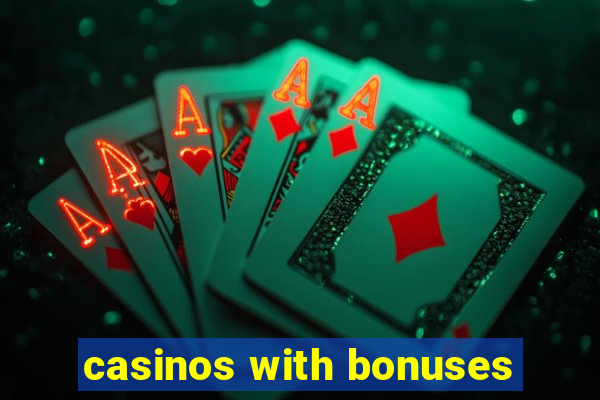 casinos with bonuses