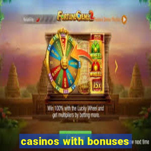 casinos with bonuses